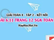Bài 6.11 trang 12 Toán 8 Tập 2 Kết nối tri thức: Hai phân thức bằng nhau
